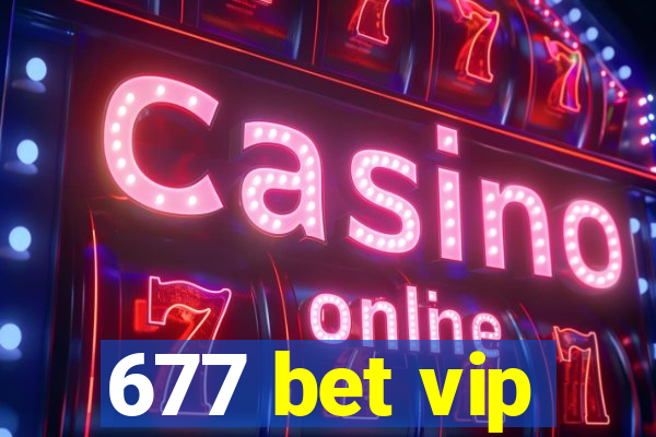 677 bet vip